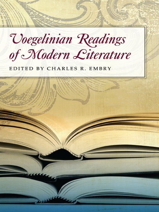 Title details for Voegelinian Readings of Modern Literature by Charles R. Embry - Available